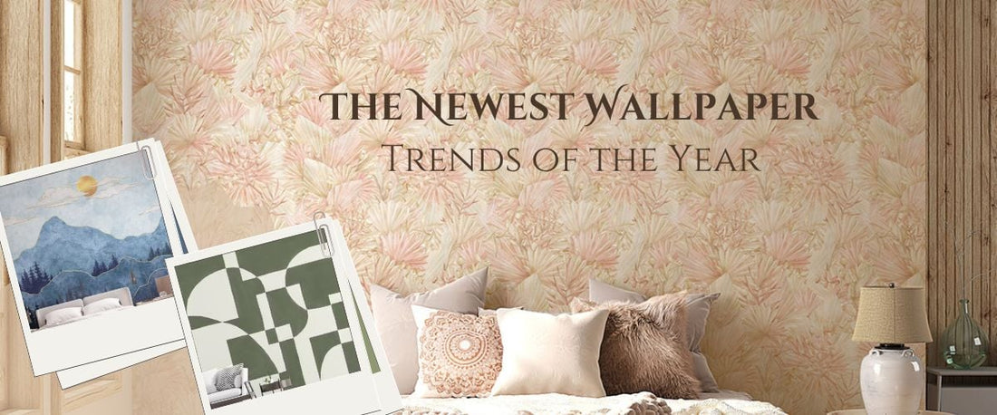 The Newest Wallpaper Trends of the Year